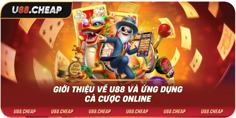 Giới thiệu về u88 và ứng dụng cá cược online