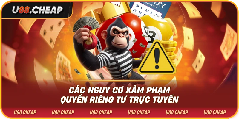 Các nguy cơ xâm phạm quyền riêng tư trực tuyến